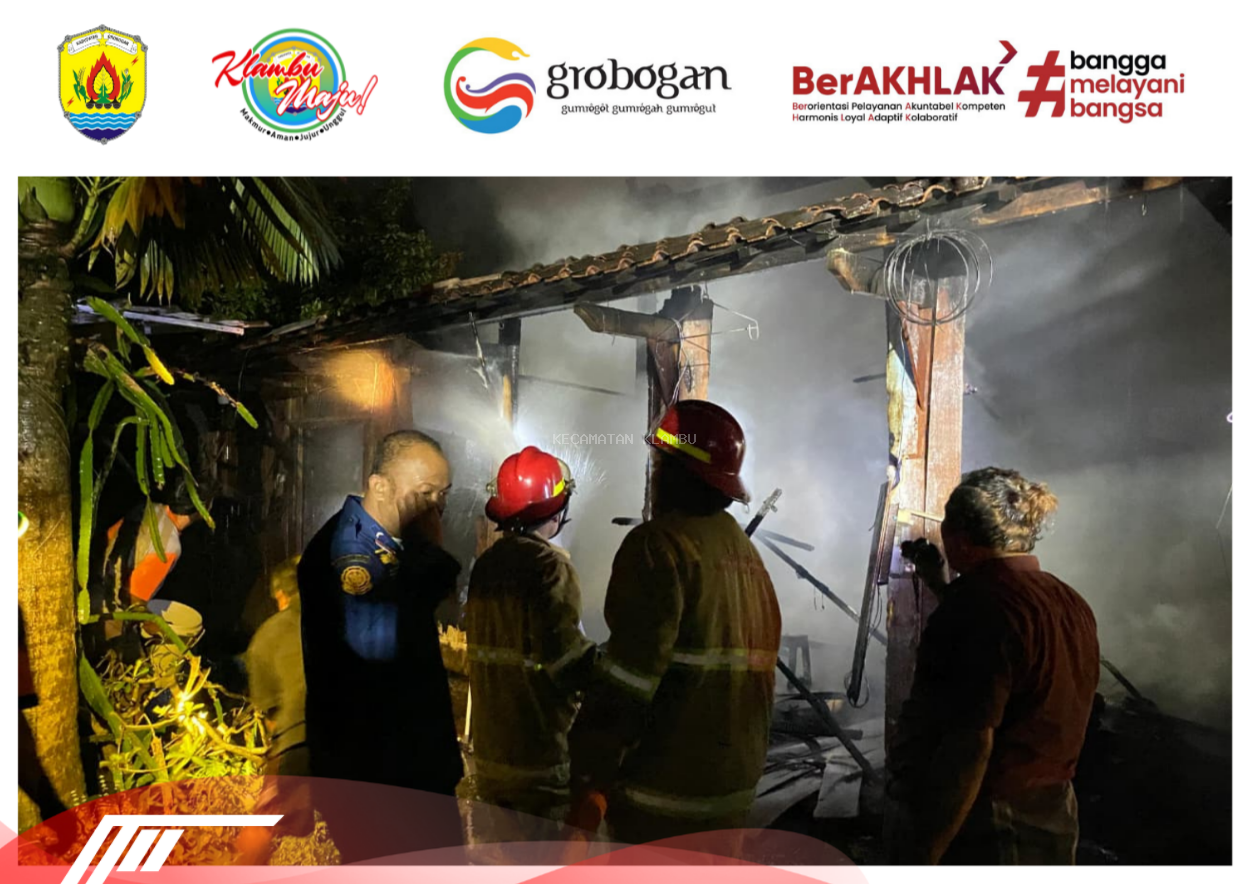 Laporan Kejadian Kebakaran Rumah di Kecamatan Klambu, Kabupaten Grobogan